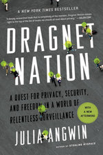 Book cover for Dragnet Nation: A Quest for Privacy, Security, and Freedom in a World of Relentless Surveillance