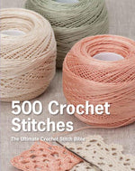 Book cover for 500 Crochet Stitches: The Ultimate Crochet Stitch Bible