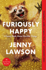 Book cover for Furiously Happy: A Funny Book about Horrible Things