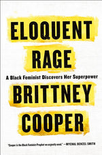 Book cover for Eloquent Rage: A Black Feminist Discovers Her Superpower
