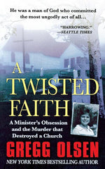 Book cover for Twisted Faith: A Minister's Obsession and the Murder That Destroyed a Church