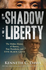 Book cover for In the Shadow of Liberty: The Hidden History of Slavery, Four Presidents, and Five Black Lives