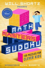 Book cover for Will Shortz Presents Math Masters Sudoku: 150 Puzzles for Clever Kids
