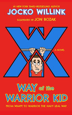 Book cover for Way of the Warrior Kid: From Wimpy to Warrior the Navy Seal Way: A Novel