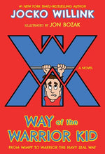 Book cover for Way of the Warrior Kid: From Wimpy to Warrior the Navy Seal Way: A Novel