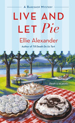Book cover for Live and Let Pie: A Bakeshop Mystery