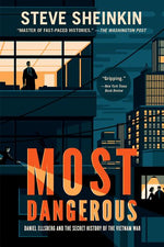 Book cover for Most Dangerous: Daniel Ellsberg and the Secret History of the Vietnam War (National Book Award Finalist)