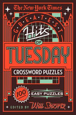 Book cover for The New York Times Greatest Hits of Tuesday Crossword Puzzles: 100 Easy Puzzles