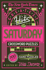 Book cover for New York Times Greatest Hits of Saturday Crossword Puzzles: 100 Hard Puzzles