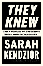 Book cover for They Knew: How a Culture of Conspiracy Keeps America Complacent