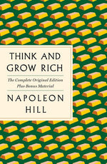 Book cover for Think and Grow Rich: The Complete Original Edition Plus Bonus Material: (A GPS Guide to Life)
