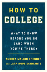 Book cover for How to College: What to Know Before You Go (and When You're There)