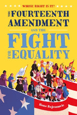 Book cover for Whose Right Is It? the Fourteenth Amendment and the Fight for Equality