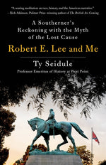 Book cover for Robert E. Lee and Me: A Southerner's Reckoning with the Myth of the Lost Cause