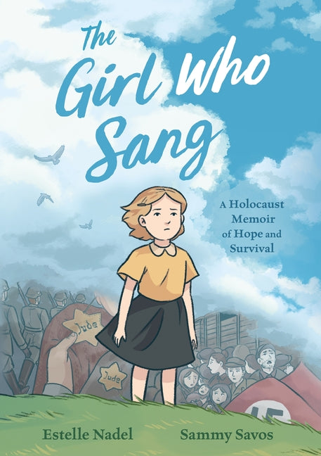 Book cover for The Girl Who Sang: A Holocaust Memoir of Hope and Survival