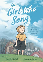 Book cover for The Girl Who Sang: A Holocaust Memoir of Hope and Survival