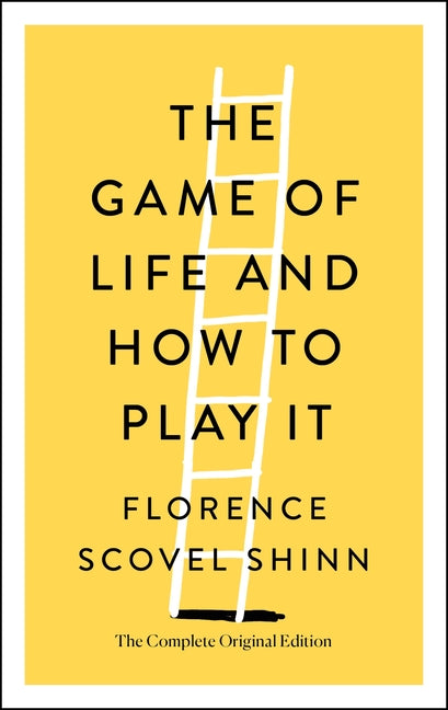 Book cover for The Game of Life and How to Play It: The Complete Original Edition