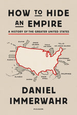 Book cover for How to Hide an Empire: A History of the Greater United States