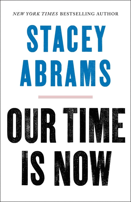 Book cover for Our Time Is Now: Power, Purpose, and the Fight for a Fair America