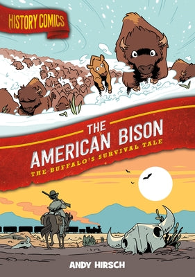 Book cover for History Comics: The American Bison: The Buffalo's Survival Tale