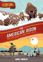 Book cover for History Comics: The American Bison: The Buffalo's Survival Tale