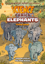 Book cover for Science Comics: Elephants: Living Large