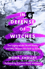 Book cover for In Defense of Witches: The Legacy of the Witch Hunts and Why Women Are Still on Trial