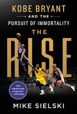 Book cover for The Rise: Kobe Bryant and the Pursuit of Immortality