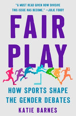 Book cover for Fair Play: How Sports Shape the Gender Debates