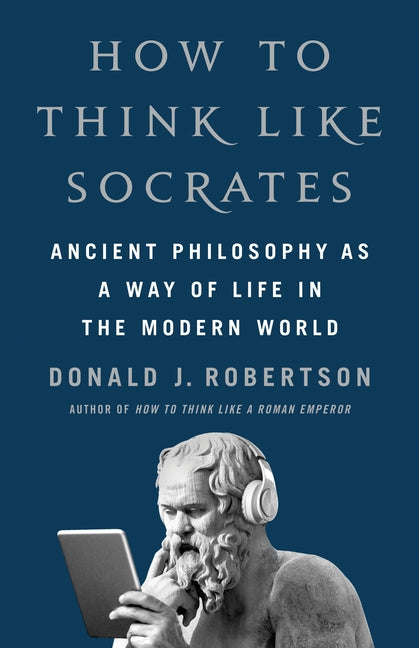 Book cover for How to Think Like Socrates: Ancient Philosophy as a Way of Life in the Modern World