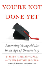 Book cover for You're Not Done Yet: Parenting Young Adults in an Age of Uncertainty