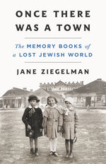 Book cover for Once There Was a Town: The Memory Books of a Lost Jewish World