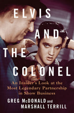 Book cover for Elvis and the Colonel: An Insider's Look at the Most Legendary Partnership in Show Business