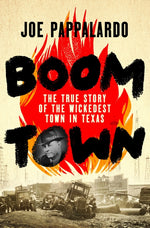 Book cover for Boomtown: The True Story of the Wickedest Town in Texas