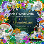 Book cover for Mythographic Color and Discover: Fairy Wonderland: An Artist's Coloring Book of Magical Spirits