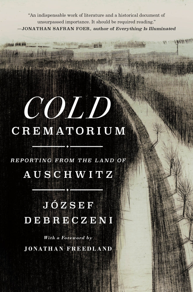 Book cover for Cold Crematorium: Reporting from the Land of Auschwitz