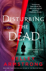 Book cover for Disturbing the Dead: A Rip Through Time Novel