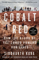 Book cover for Cobalt Red: How the Blood of the Congo Powers Our Lives