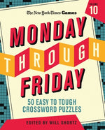 Book cover for New York Times Games Monday Through Friday 50 Easy to Tough Crossword Puzzles Volume 10