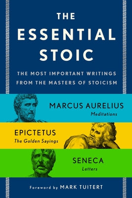 Book cover for The Essential Stoic: The Most Important Writings from the Masters of Stoicism