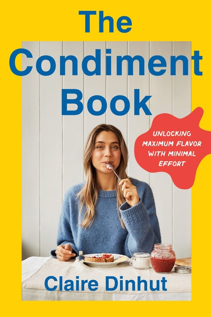 Book cover for Condiment Book: Unlocking Maximum Flavor with Minimal Effort
