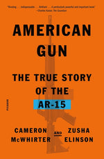 Book cover for American Gun: The True Story of the Ar-15