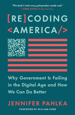 Book cover for Recoding America: Why Government Is Failing in the Digital Age and How We Can Do Better
