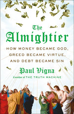 Book cover for Almightier: How Money Became God, Greed Became Virtue, and Debt Became Sin