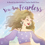 Book cover for You Are Fearless: A Book for the Littlest Taylor Swift Fans