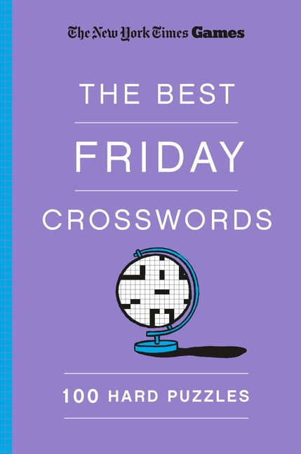 Book cover for New York Times Games the Best Friday Crosswords: 100 Hard Puzzles