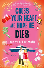 Book cover for Cross Your Heart and Hope He Dies