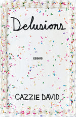 Book cover for Delusions: Of Grandeur, of Romance, of Progress
