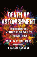 Book cover for Death by Astonishment: Confronting the Mystery of the World's Strangest Drug