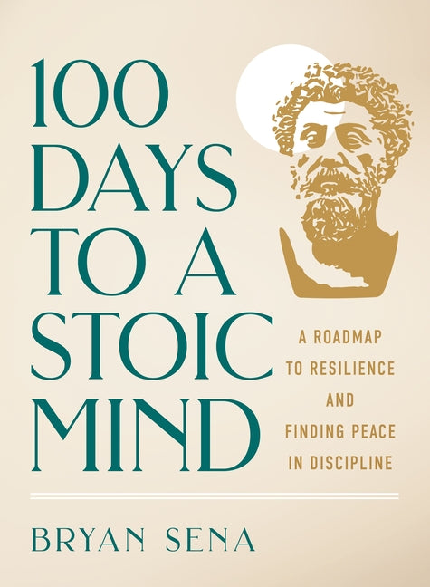 Book cover for 100 Days to a Stoic Mind: A Roadmap to Resilience and Finding Peace in Discipline
